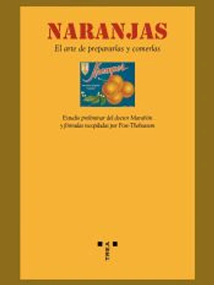 Naranjas. El arte de preparlas y comerlas