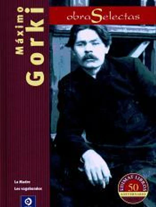 Obras Selectas Máximo Gorki: La madre ; Los vagabundos