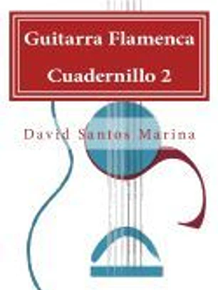 Guitarra Flamenca Cuadernillo 2: Aprendiendo a Tocar Por Sevillanas Desde Cero