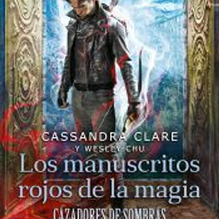 Cazadores de sombras. Los manuscritos rojos de la magia 1