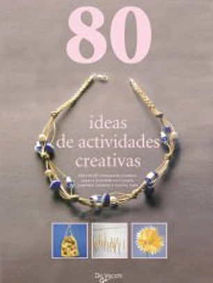 80 IDEAS ACTIVIDADES CREATIVAS