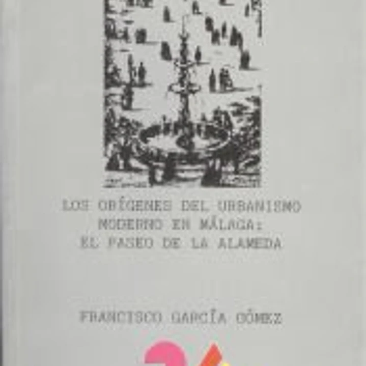 Los orígenes del urbanismo moderno en Málaga: El Paseo de la Alameda 1