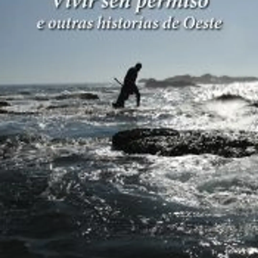 Vivir sen permiso e outras historias de Oeste 1