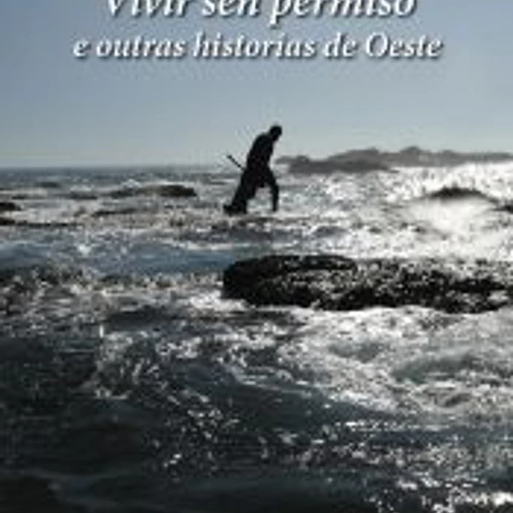 Vivir sen permiso e outras historias de Oeste 1