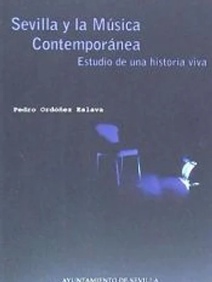Sevilla y la música contemporánea: estudio de una historia