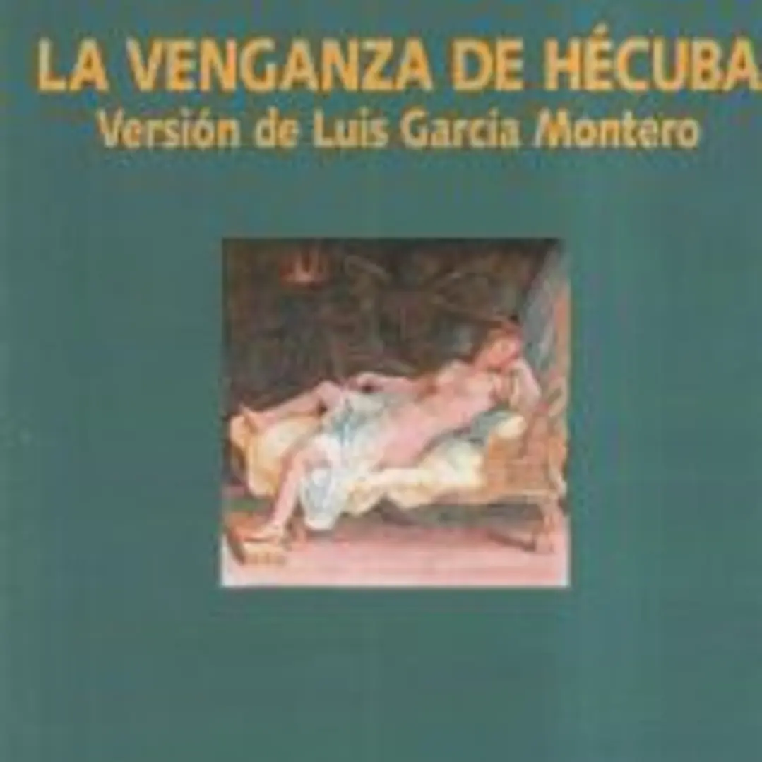La venganza de Hécuba: Versión de Luis García Montero 1