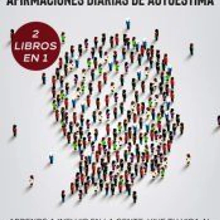 Cómo ser influyente y afirmaciones diarias de autoestima 2 libros en 1 1