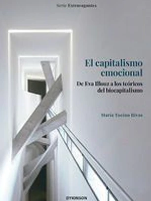 El capitalismo emocional. De Eva Illouz a los teóricos del biocapitalismo