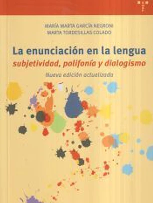 La enunciación en la lengua: Subjetividad, polifonía y dialogismo