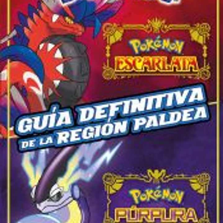 Guía definitiva de la región Paldea. Libro oficial. Pokémon Escarlata / Pokémon Púrpura 1