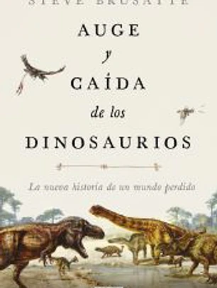 Auge y caída de los dinosaurios
