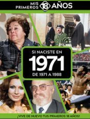 SI NACISTE EN 1971: DE 1971 A 1988