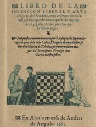 Libro de la invencion liberal y arte del juego del axedrez.