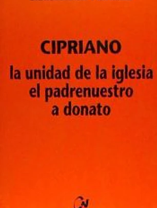 La unidad de la Iglesia ; El padrenuestro ; A Donato