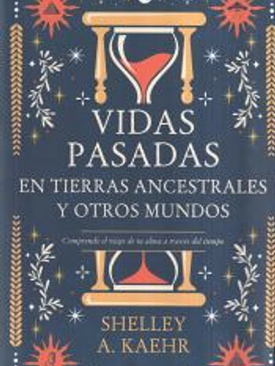 Vidas pasadas en tierras ancestrales y otros mundos
