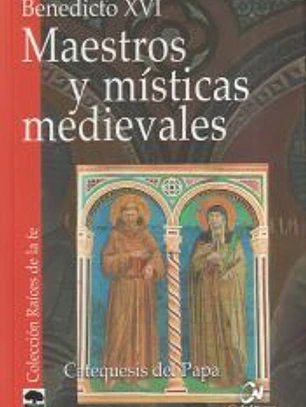 Maestros y místicas medievales : catequesis del Papa