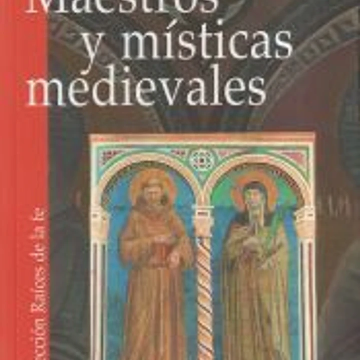 Maestros y místicas medievales : catequesis del Papa 1