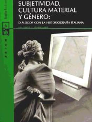 Subjetividad, cultura material y género : diálogos con la historiografía italiana