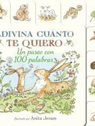 Adivina cuanto te quiero. Un paseo con 100 palabras
