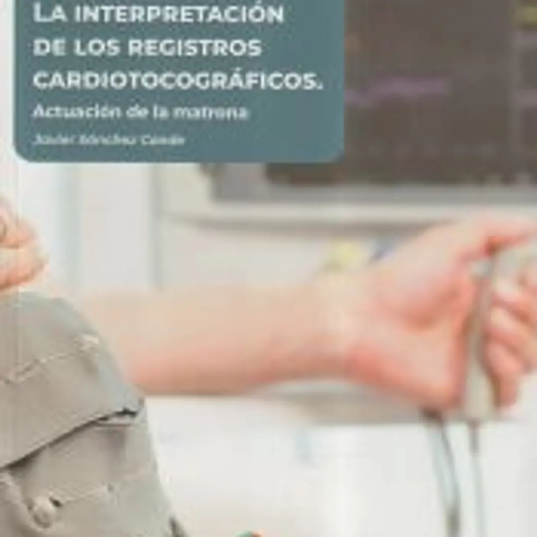 LA INTERPRETACIÓN DE LOS REGISTROS CARDIOTOCOGRÁFICOS. 1