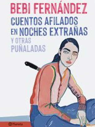 Cuentos afilados en noches extrañas y otras puñaladas
