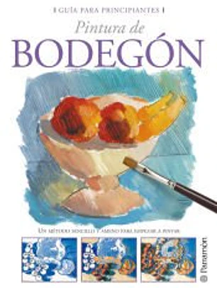 GUIA PARA PRINCIPIANTES PINTURA DE BODEGON