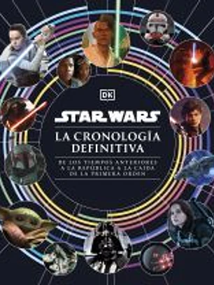 Star Wars. La cronología definitiva