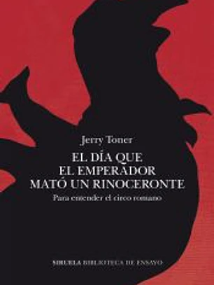 El día que el emperador mató un rinoceronte