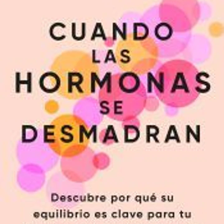 Cuando las hormonas se desmadran 1