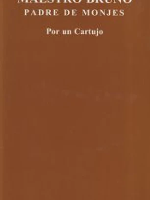 Maestro Bruno, padre de monjes