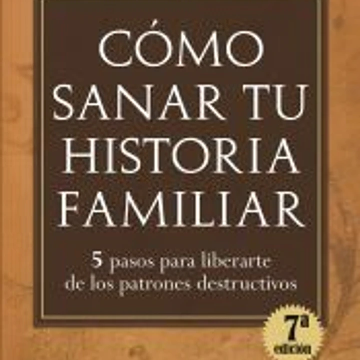 Cómo sanar tu historia familiar: 5 pasos para liberarte de los patrones destructivos 1