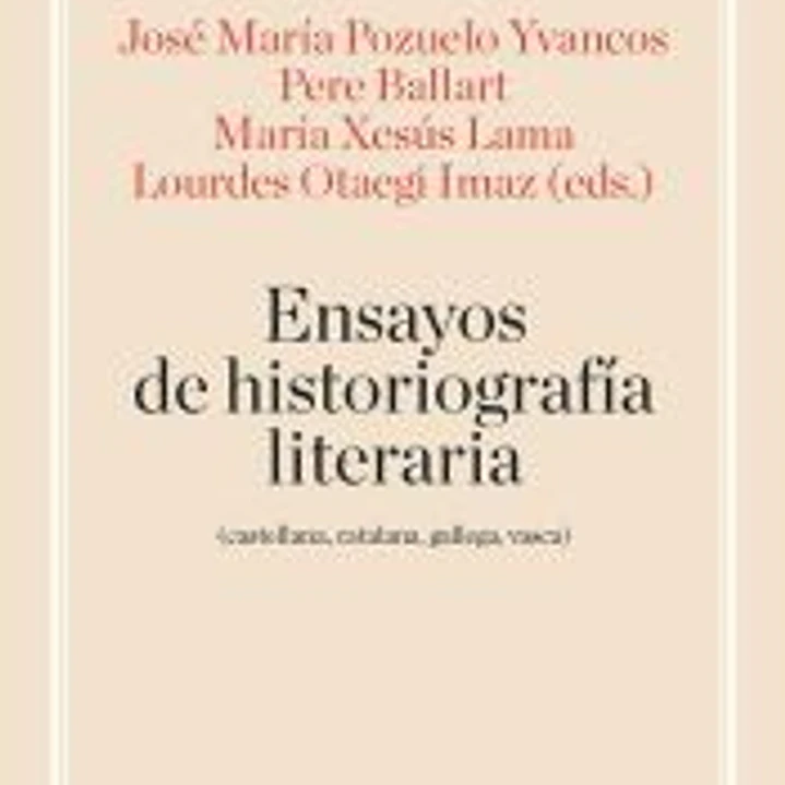 Ensayos de historiografía literaria (castellana, catalana, gallega y vasca) 1