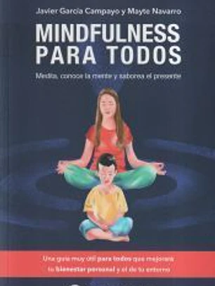 Mindfulness para todos: Medita, conoce la mente y saborea el presente