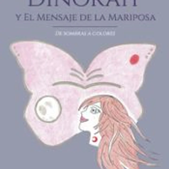 DINORAH Y EL MENSAJE DE LA MARIPOSA 1