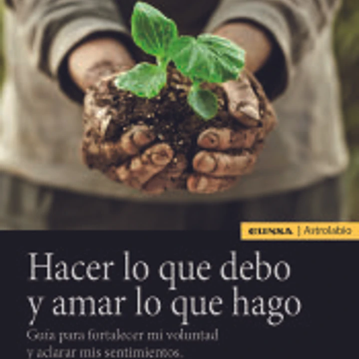 Hacer lo que debo y amar lo que hago 1