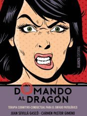 Domando al dragón: terapia cognitivo-conductual para el enfado patológico