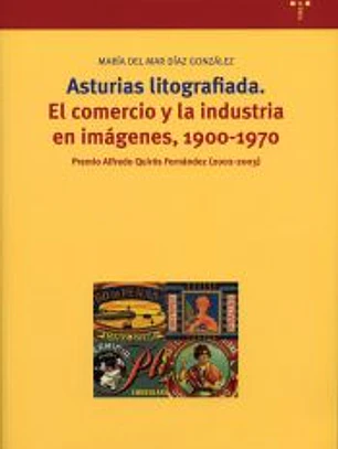 Asturias litografiada. El comercio y la industria en imágenes, 1900-1970