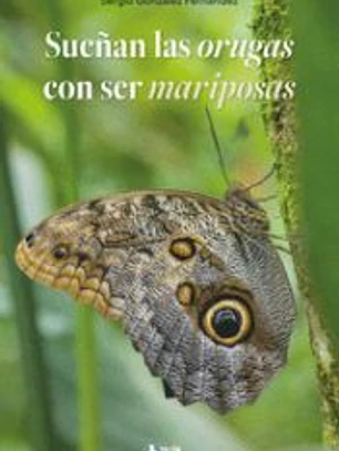 Sueñan las orugas con ser mariposas
