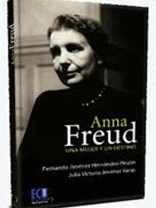 Anna Freud. Una mujer y un destino 