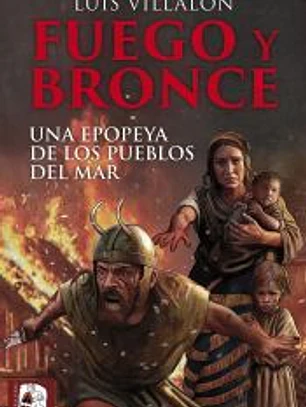 Fuego y bronce. Una epopeya de los pueblos del mar