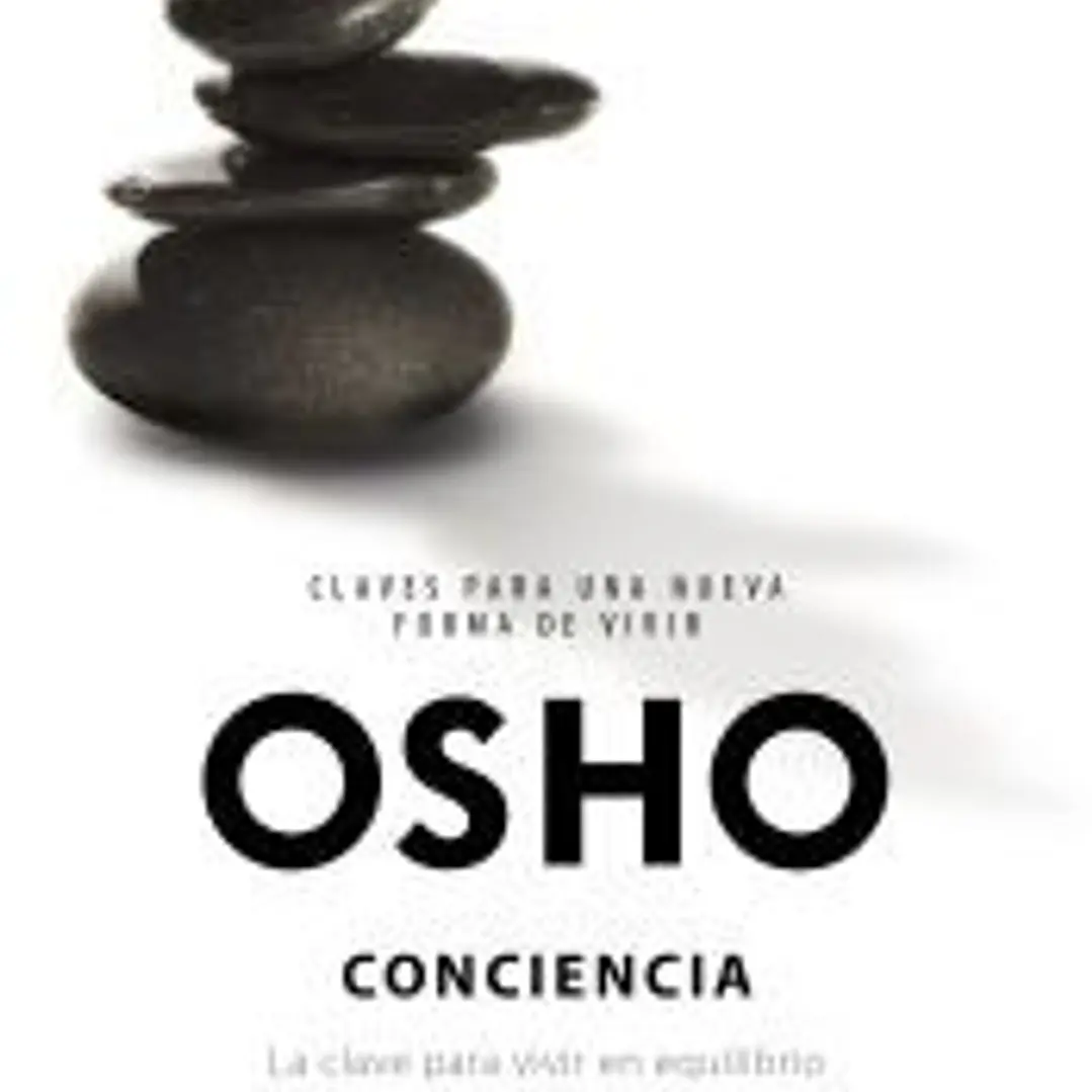 Conciencia: LA CLAVE PARA VIVIR EN EQUILIBRIO 1
