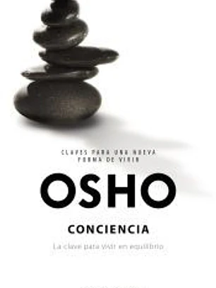 Conciencia: LA CLAVE PARA VIVIR EN EQUILIBRIO