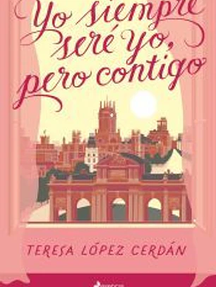 Yo siempre seré yo, pero contigo
