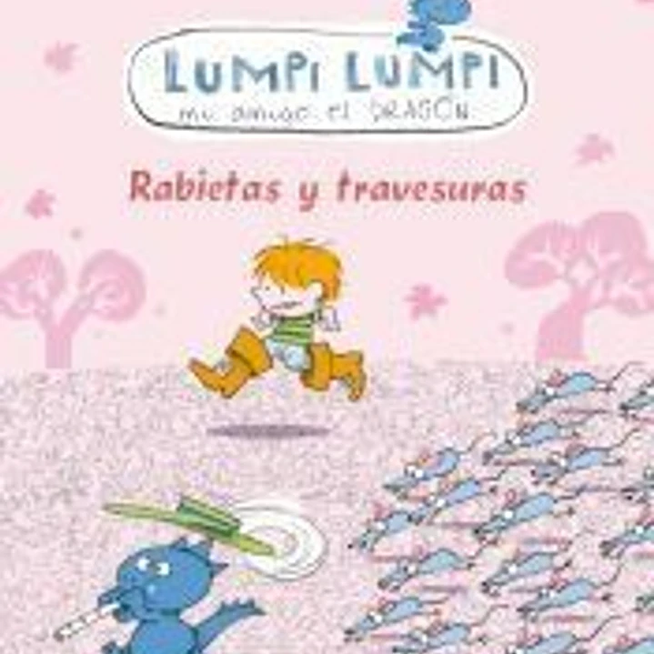 Lumpi Lumpi mi amigo el dragón: Rabietas y travesuras 1