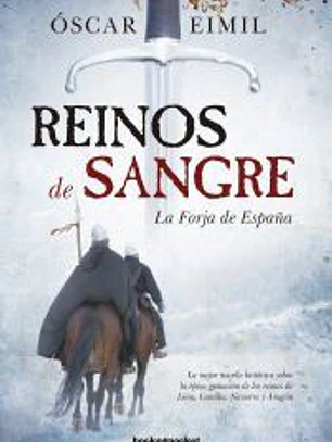REINOS DE SANGRE (B4P) . LA FORJA DE ESPAÑA