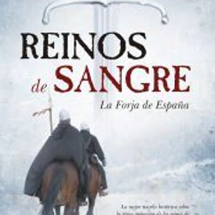 REINOS DE SANGRE (B4P) . LA FORJA DE ESPAÑA 1