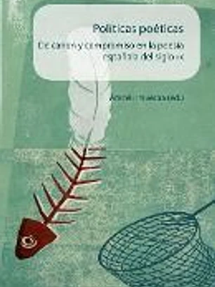 Políticas poéticas: De canon y compromiso en la poesía española del siglo XX