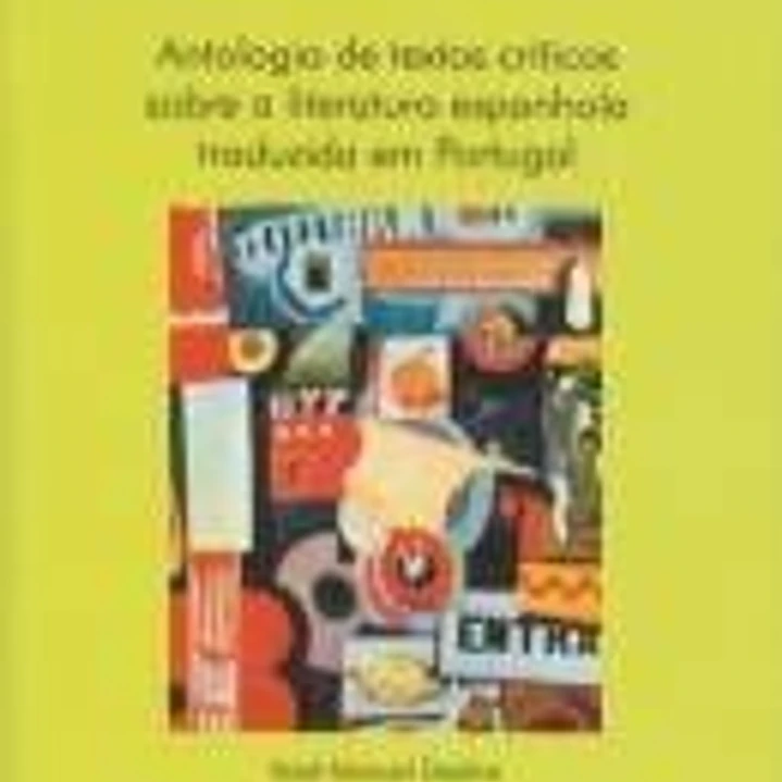 Babel Ibérico. Antología de textos críticos sobre a literatura española traduzida em Portugal 1