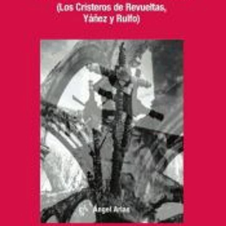 Entre la cruz y la sospecha. (Los Cristeros de Revueltas, Yáñez y Rulfo.) 1