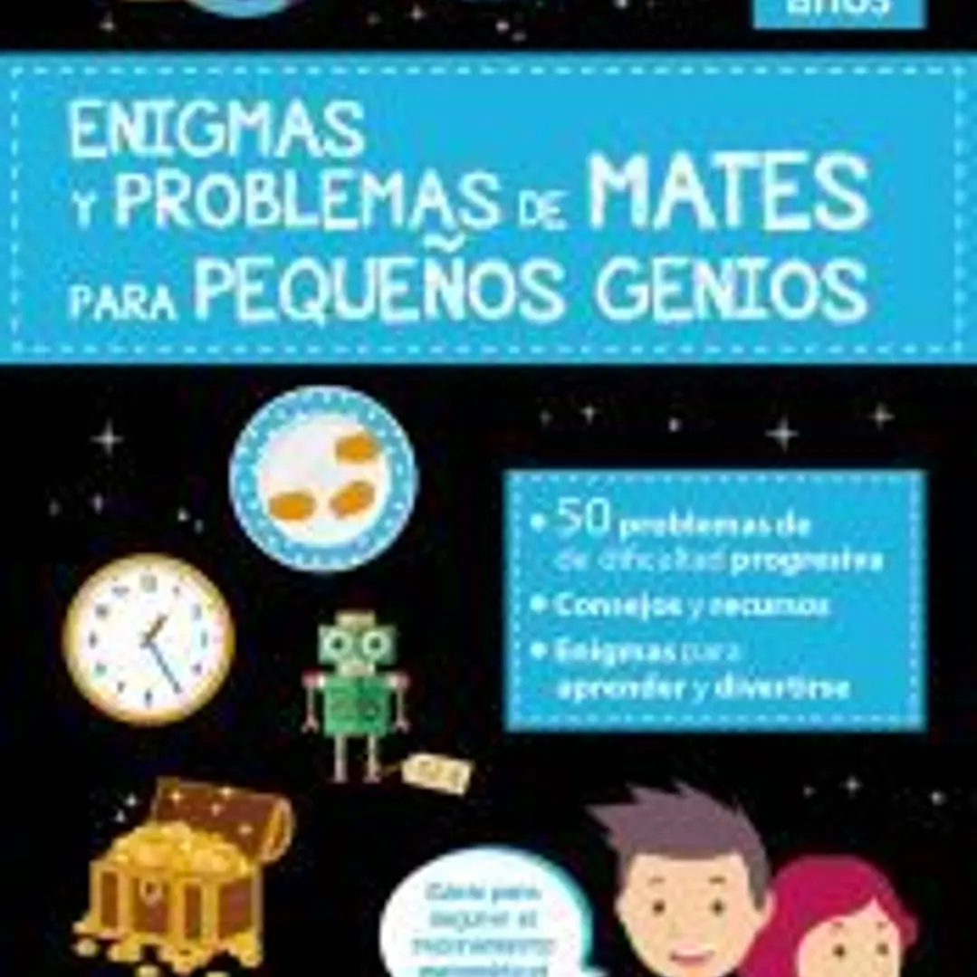Enigmas y problemas de mates para pequeños genios (7-8 años) 1